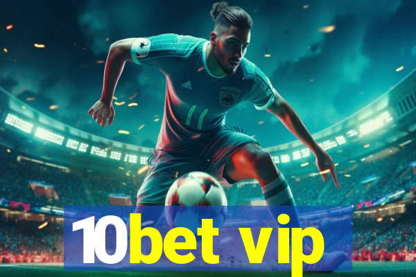 10bet vip